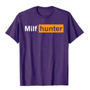 MILF Hunter Funny Adult Humor Joke For Men Who Love Milfs Graphic Top T-Shirts Tops Shirts Brand New Cotton Holiday Tight Adult