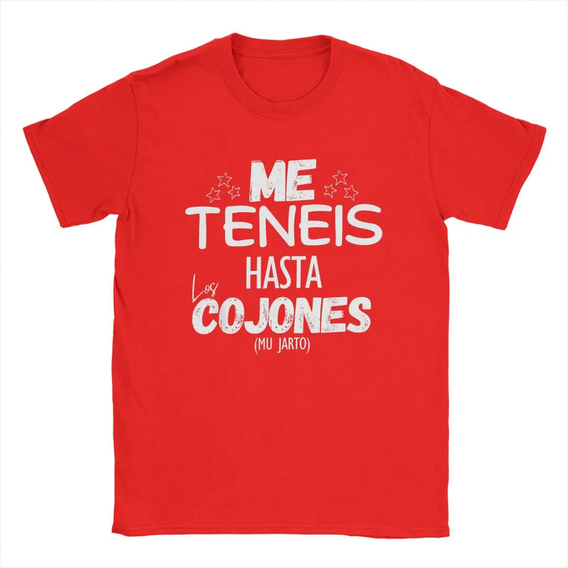 Me Teneis Up To The Cushions Mu Jarto T Shirt Men Cotton Novelty T-Shirts Crew Neck Funny Phrases Tees Short Sleeve Clothes Gift