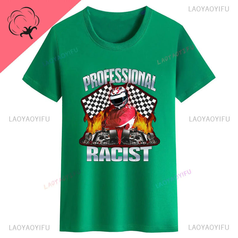 2024 Summer Professional Racist  Racing Meme Classic 100% Cotton Man T-Shirt Unisex Clothing Harajuku O-neck Short Sleeve Tops