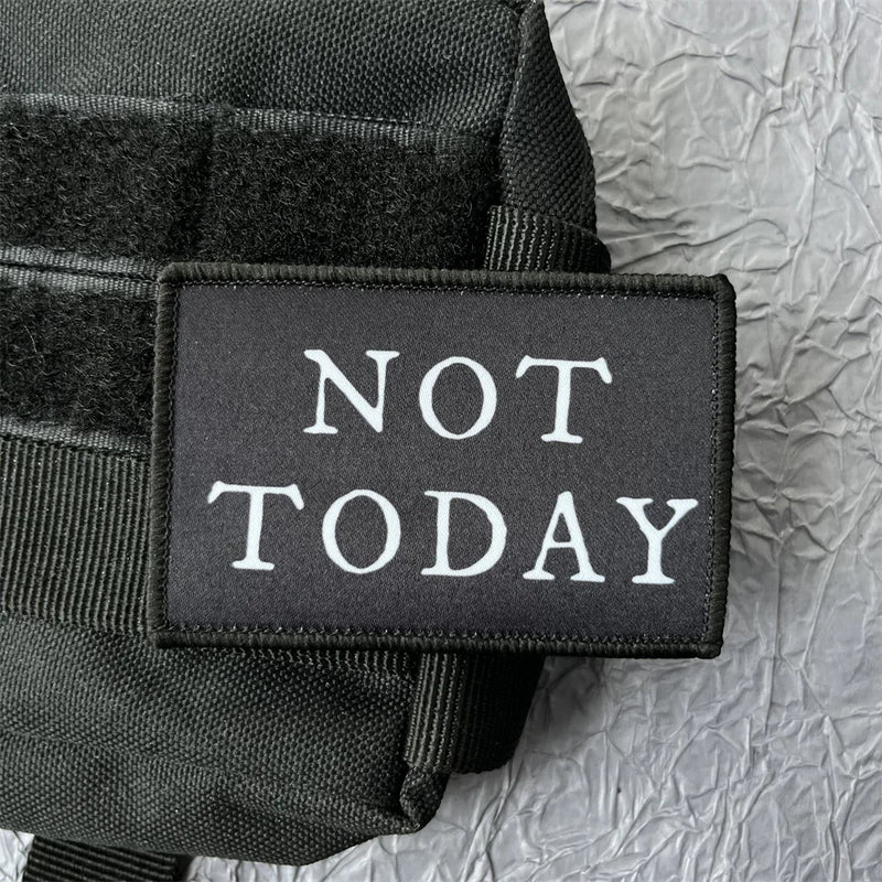 NOT TODAY Letter Stickers for Clothes Tactical Backpack Gear Military Patches Hook and Loop Patch Outdoor Badges