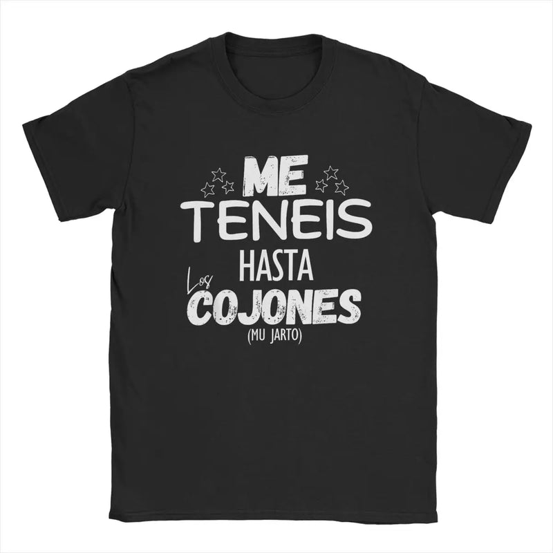 Me Teneis Up To The Cushions Mu Jarto T Shirt Men Cotton Novelty T-Shirts Crew Neck Funny Phrases Tees Short Sleeve Clothes Gift