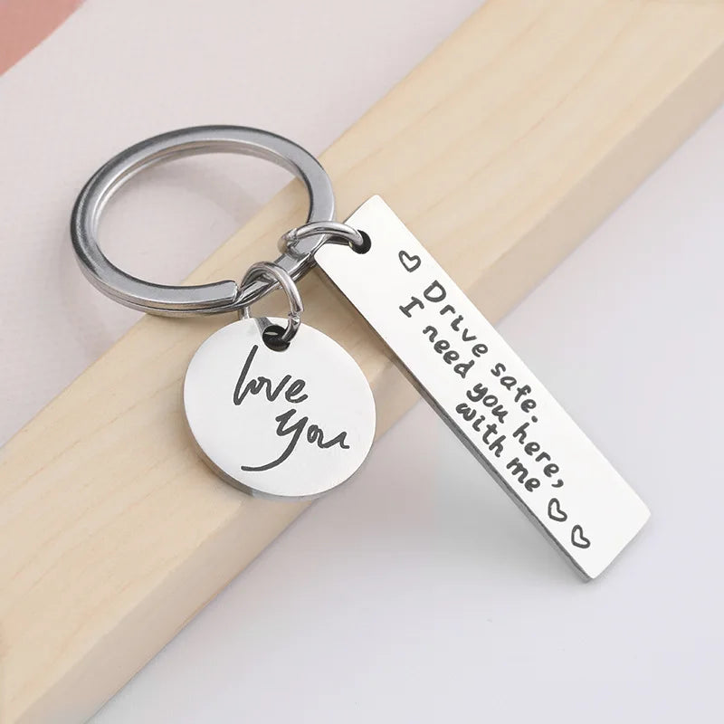 Drive Safe，I Need You Here With Me Metal Keychain Love You Keychain Men and Women Romantic Keychain Gift Birthday Father's Day