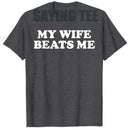 Funny My Wife Beats Me T-Shirt Trendy & Perfect Present for Couples Saying Tee Relationship Valentine Novelty Gift Marriage Tops