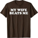 Funny My Wife Beats Me T-Shirt Trendy & Perfect Present for Couples Saying Tee Relationship Valentine Novelty Gift Marriage Tops