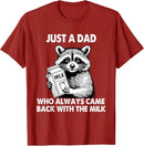 Just A Dad Who Always Came Back with The Milk Father's Day T-Shirt Men's Fashion Daddy Gift Cute Raccoon Graphic Tops Saying Tee