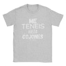 Me Teneis Up To The Cushions Mu Jarto T Shirt Men Cotton Novelty T-Shirts Crew Neck Funny Phrases Tees Short Sleeve Clothes Gift