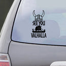 See You In Valhalla Viking Warrior Decal Sticker Car Window Decor , Helmet Norse Nordic Dragon Ship Laptop Decals Decoration