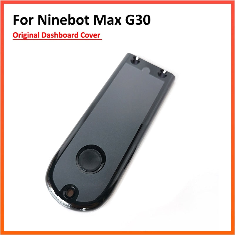 Original Dashboard Cover for Ninebot MAX G30 G30D Skateboard Electric Scooter Instrument Display PCB Protect Case Parts